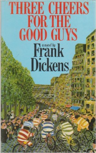 Three Cheers for the Good Guys, by Frank Dickens
