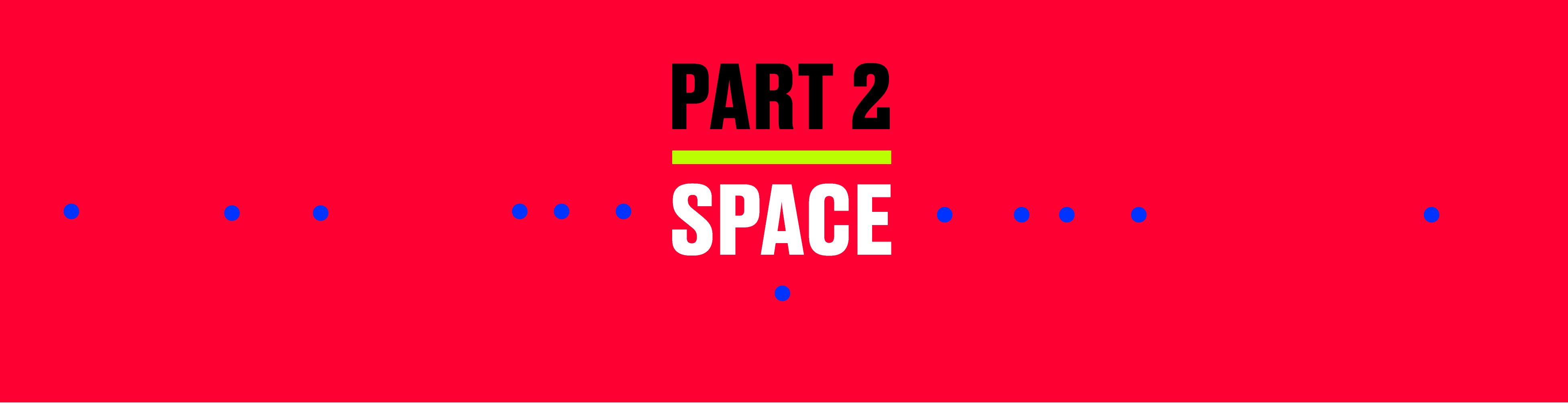 Part 2: Space